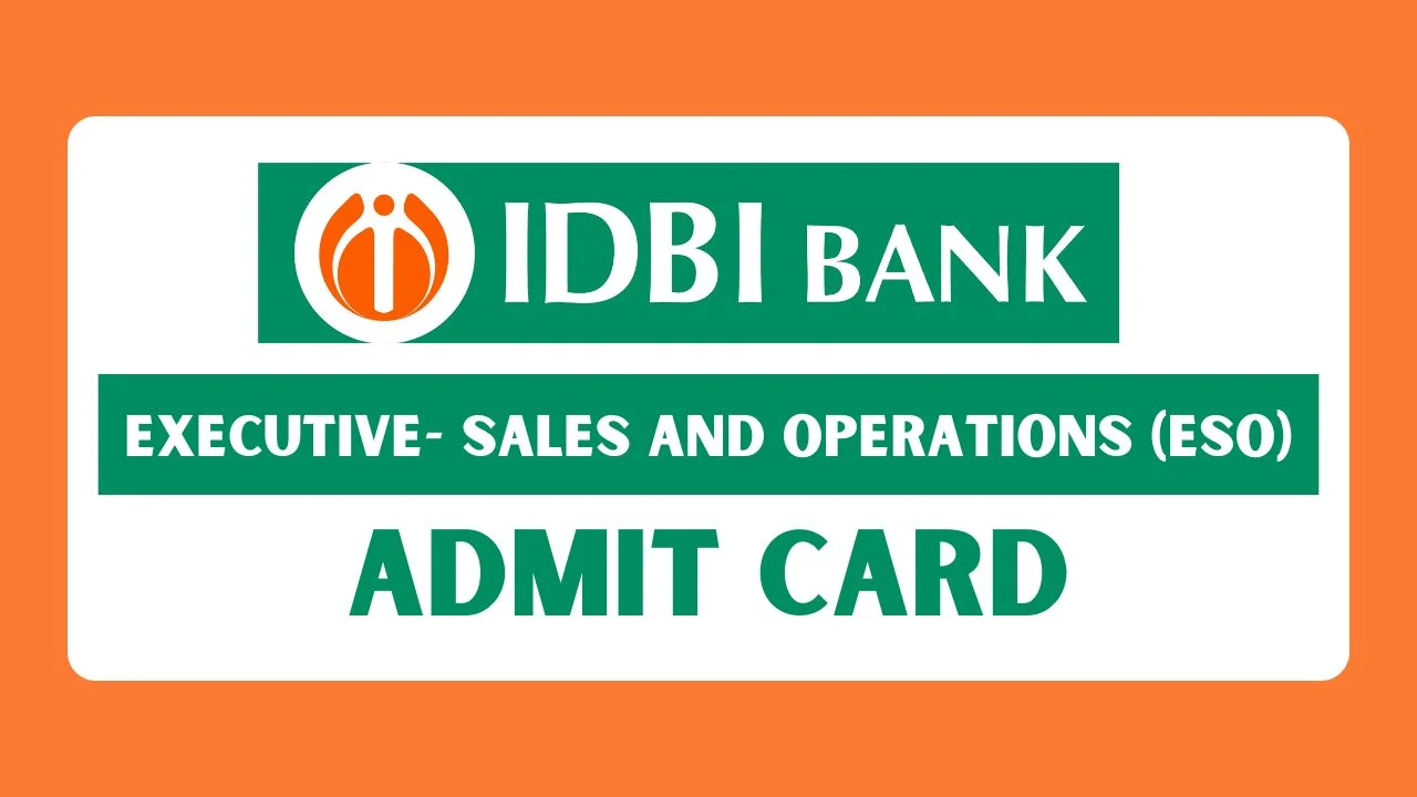 IDBI ESO Admit Card 2024 OUT