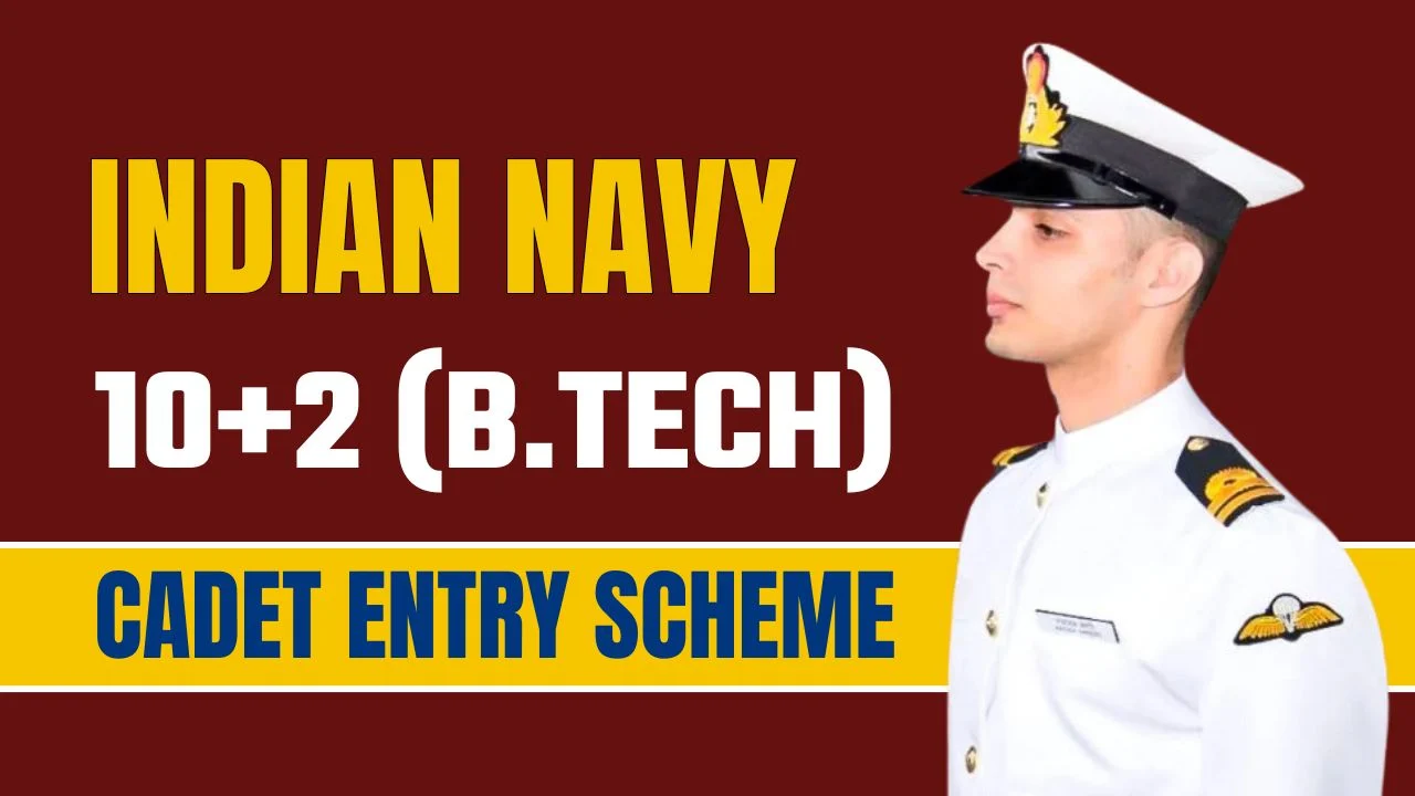 Navy 10+2 (B.Tech) Cadet Entry Scheme Recruitment
